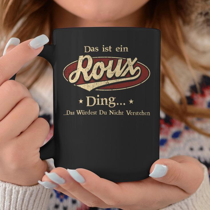 Das Ist Ein Roux Ding Das Würdest Du Nicht Verstehen Roux Name Tassen Lustige Geschenke