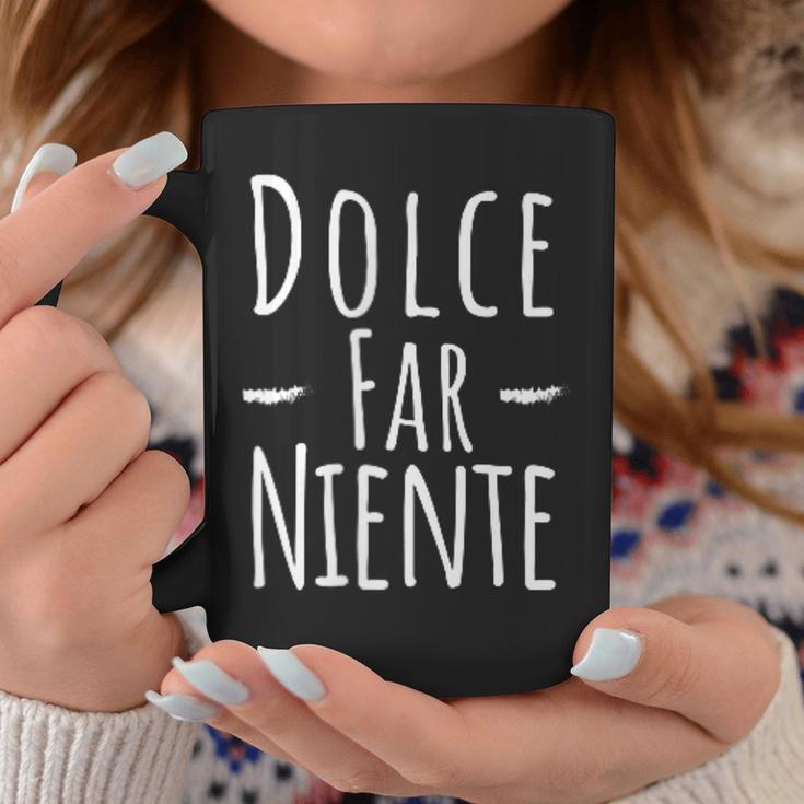 Dolce Far Niente Slogan Italy Tassen Lustige Geschenke