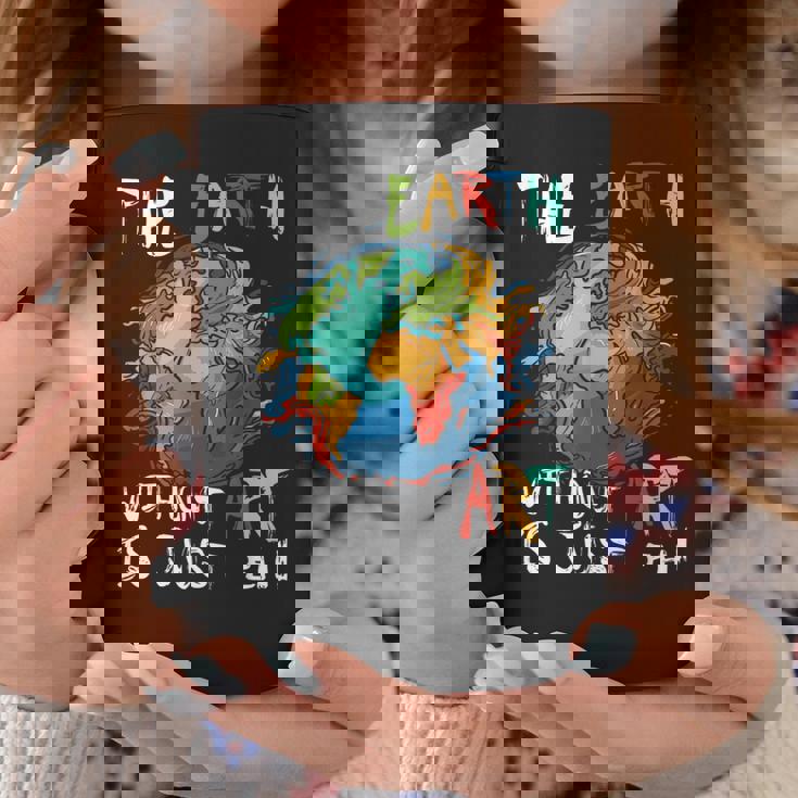 Earth Without Art Is Just Eh Planet Art Earth Day Graphic Print Coffee Mug Unique Gifts Earth Without Art Is Just Eh Planet Art Earth Day Graphic Print Coffee Mug Unique Gifts