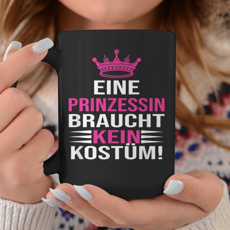 Eine Prinzessin Braucht Kein Kostü Tassen Lustige Geschenke