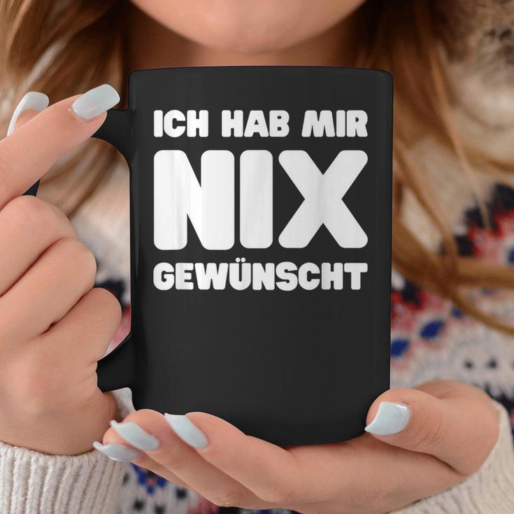 Ich Hab Mir Nix Wunscht Tassen Lustige Geschenke