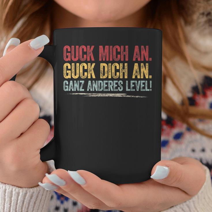 Guck Mich An Guck Dich An Ganz Anderes Level Tassen Lustige Geschenke