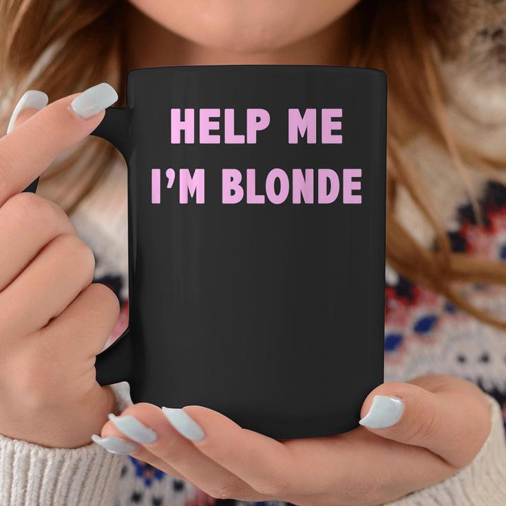 Help Me I'm Blonde Tassen Lustige Geschenke