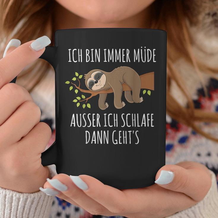 Ich Bin Immer Müde Ausser Wenn Ich Schlaffe Dann Geht's Chill I'm Always Tired Tassen Lustige Geschenke