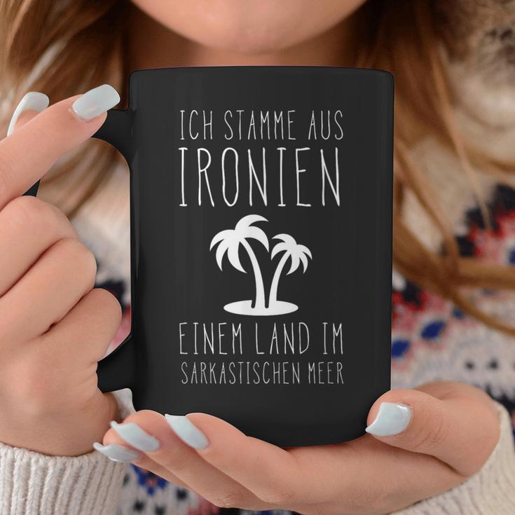 Ich Stamme Aus Ironien Einem Land Am Sarkastische Meerer Tassen Lustige Geschenke