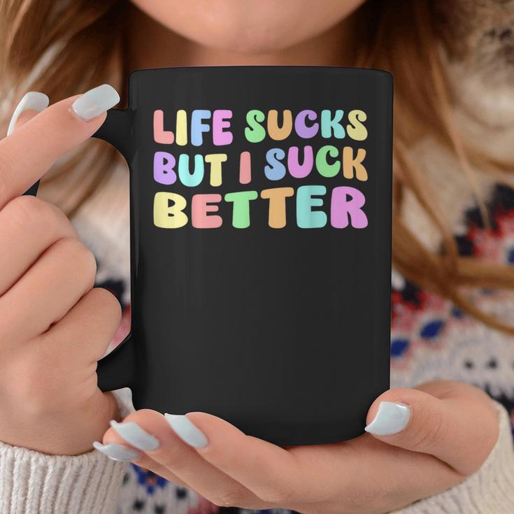 Life Sucks But I Suck Better Saying For Adults Humour Tassen Lustige Geschenke