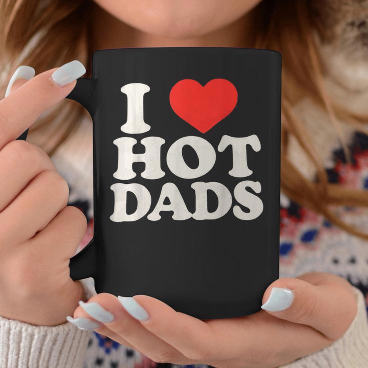 I Love Hot Dads I Heart Hot Dads I Adore Hot Dad Tassen Lustige Geschenke