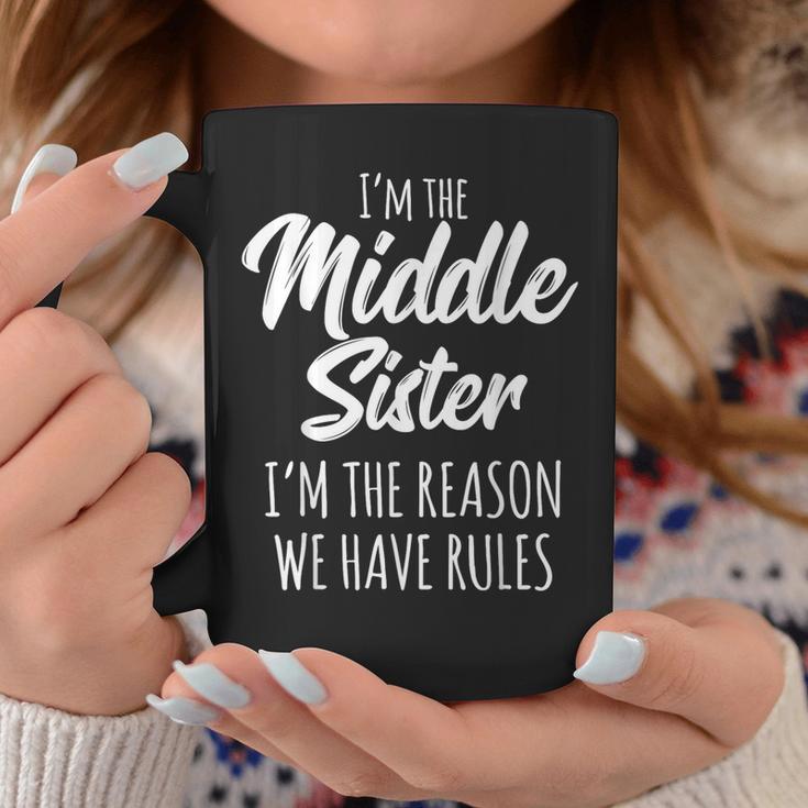Middle Sister The Reason We Have Rules Matching Sister Taza de café Regalos divertidos