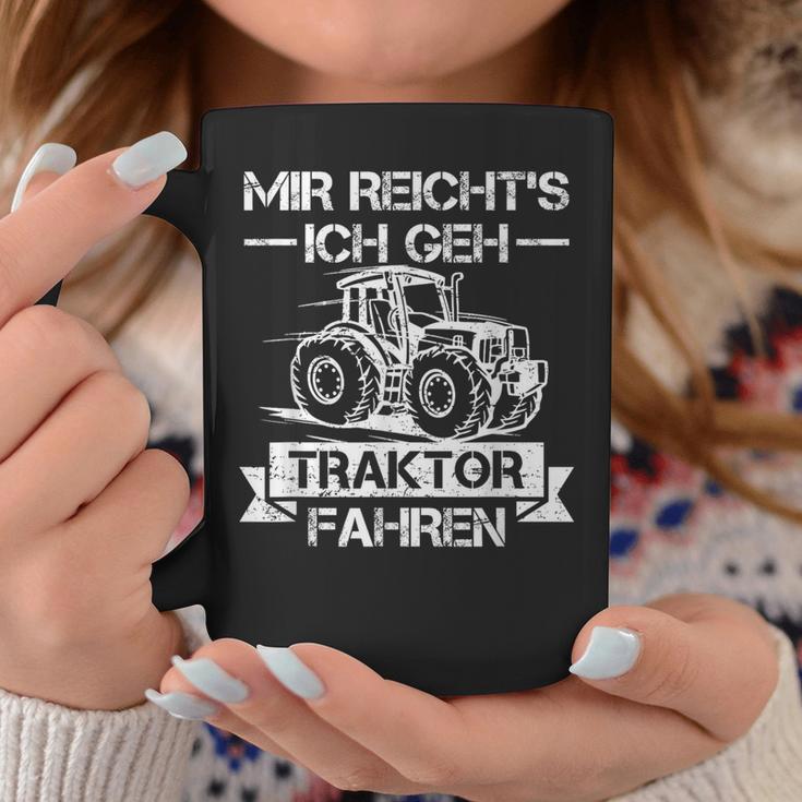 Mir Reichts Ich Geh Traktor Fahren Mir Reichts Ich Geh Tassen Lustige Geschenke