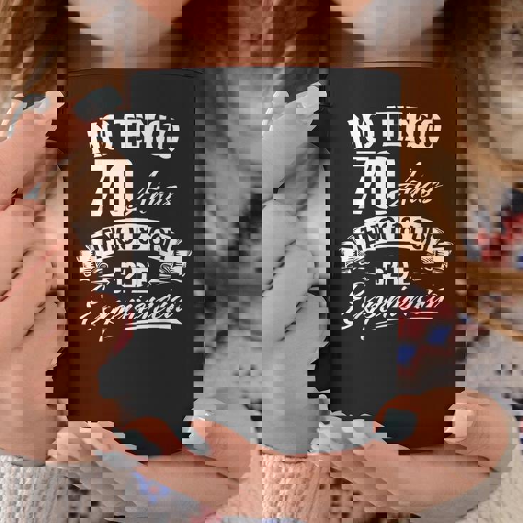 No Tengo 70 Años Tengo 18 Con 52 De Experiencia Cumpleaños Taza de café Regalos divertidos