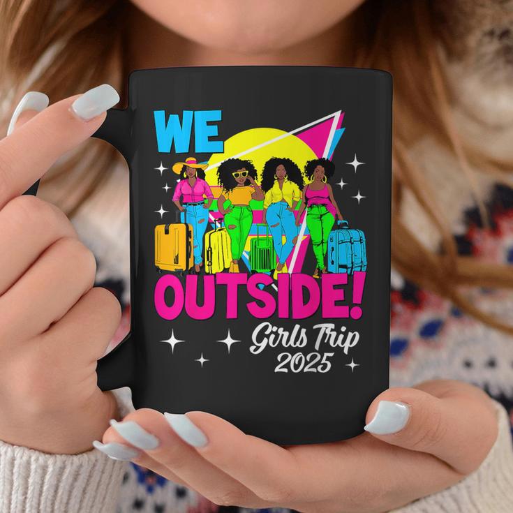 We Outside Girls Trip 2025 Afro Girls Black Together Coffee Mug Funny Gifts