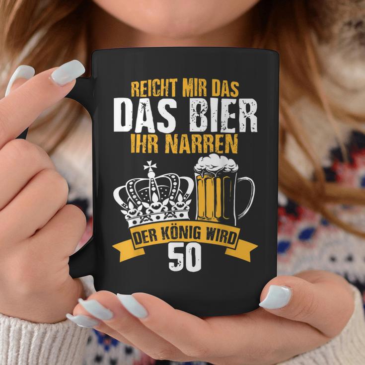 Reicht Mir Das Bier Ihr Narren Der König Wird 50 Bier Tassen Lustige Geschenke