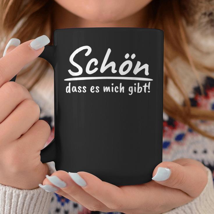 Schön Dass Es Mich Gibt Self-Confident People Sayings S Tassen Lustige Geschenke