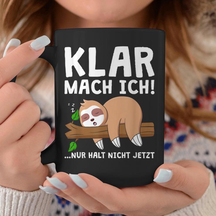 Sloth Klar Mach Ich Nur Halt Nicht Jetzt Morgenmuffel Tassen Lustige Geschenke