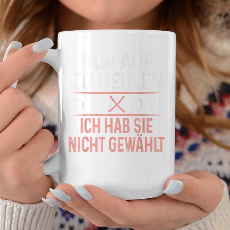 Hör Auf Zu Heulen Ich Hab Sie Nicht Gewählt Slogan Green Tassen Lustige Geschenke