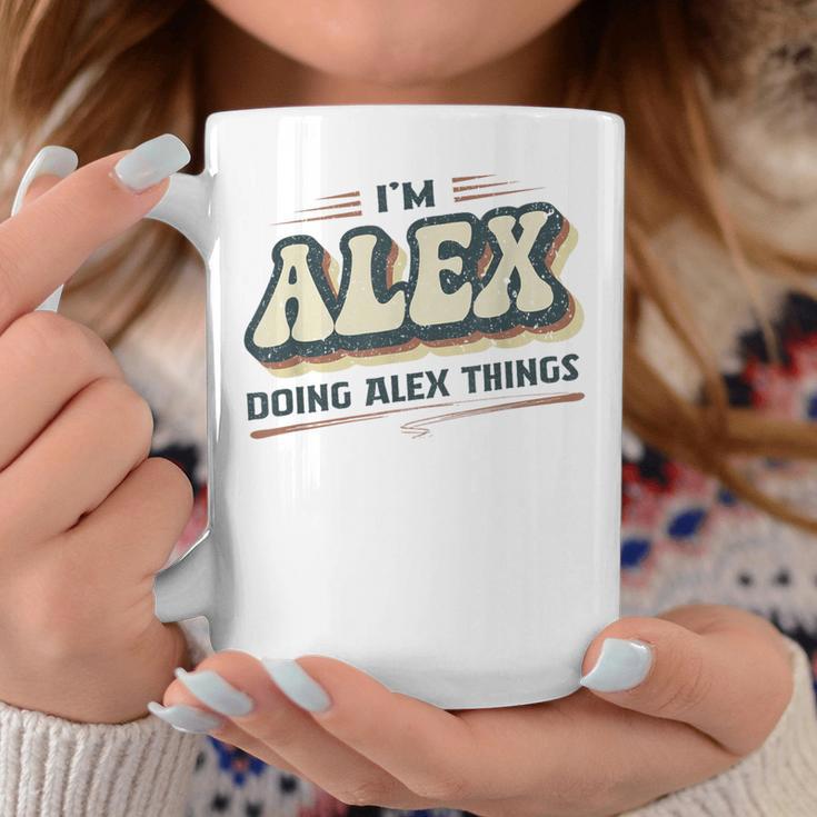 I'm Alex Doing Alex Things Alex First Name Tassen Lustige Geschenke