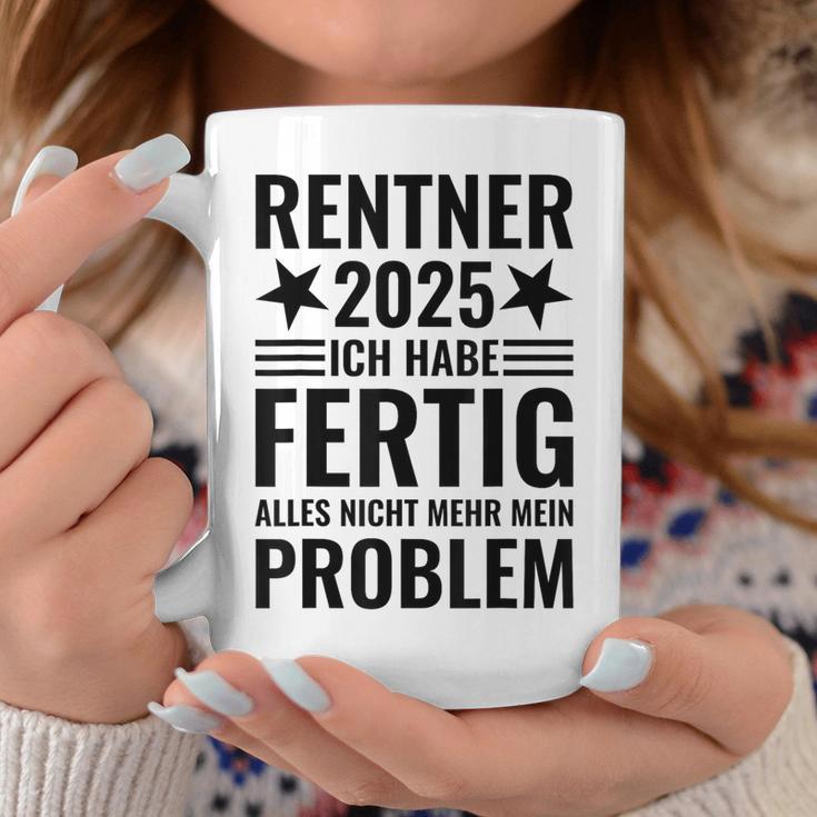 Rentner 2025 Ich Habe Fertig Alles Nicht Mehr Mein Problem Tassen Lustige Geschenke