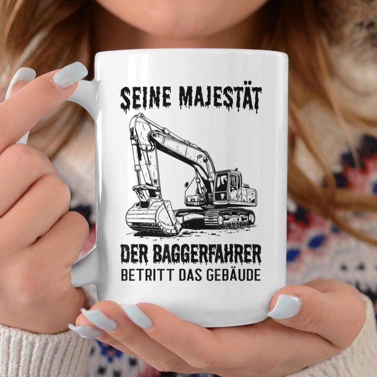 Seine Majestät Der Baggerfahrer Betritt Das Gebäude Gray Tassen Lustige Geschenke