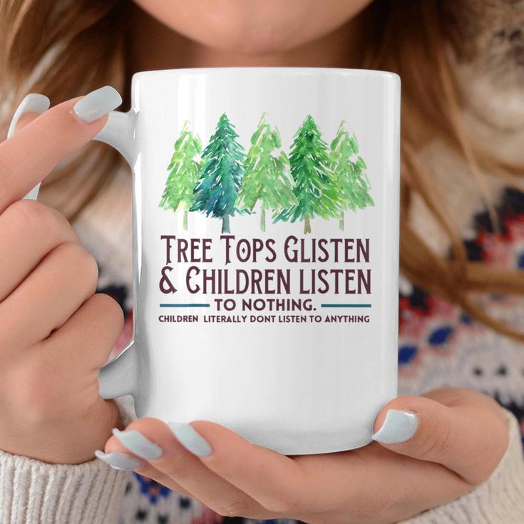 Treetops Glisten And Children Listen To Nothing Christmas Tassen Lustige Geschenke