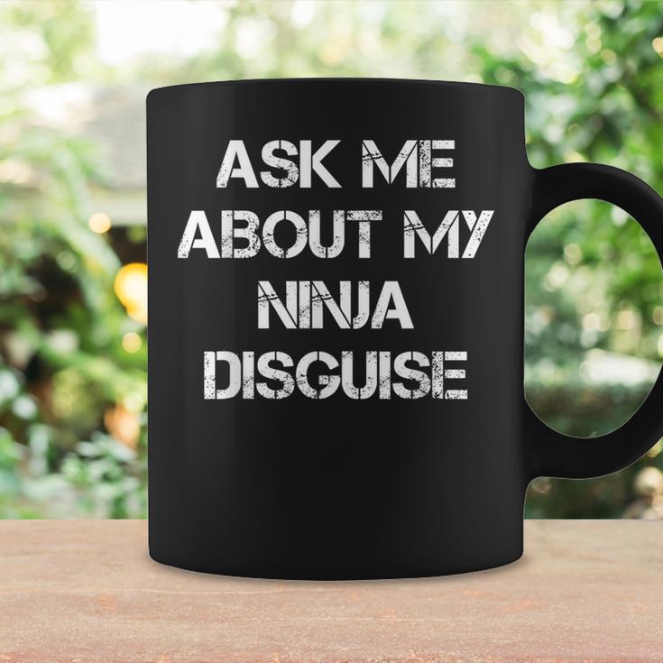 Ask Me About My Ninja Disguise Ninja Tassen Geschenkideen