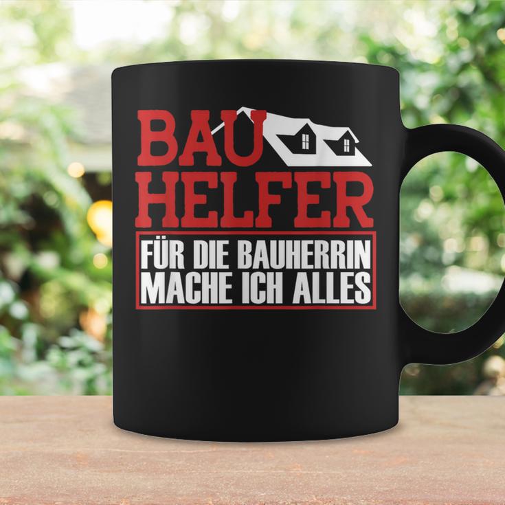 Bauhelfer Für Die Bauherrin Mache Ich Alles Bauarbeiterer Tassen Geschenkideen