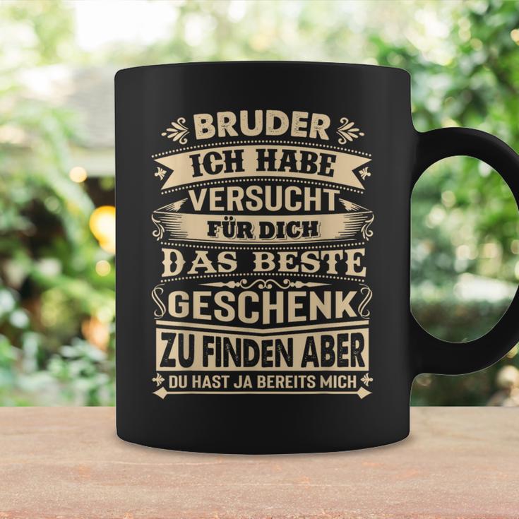 Bruder Ich Habeersucht Für Dich Das Beste Geschenk Tassen Geschenkideen