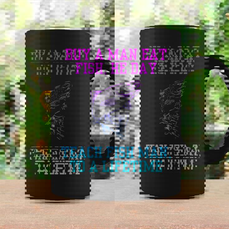 Buy A Man Eat Fish He Day Teach Fish Man To A Lifetime Coffee Mug Gifts ideas