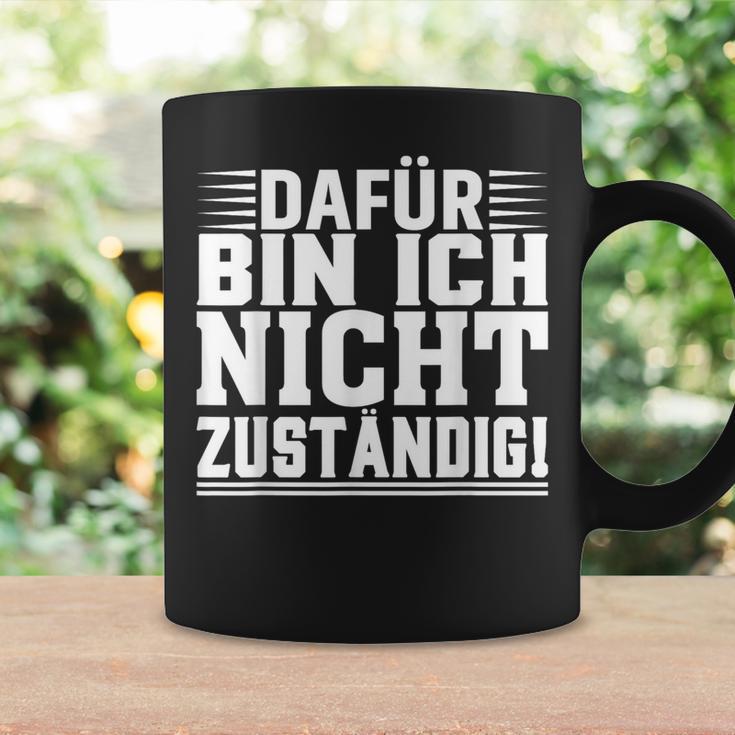 Dafür Bin Ich Nicht Zuständig Tassen Geschenkideen