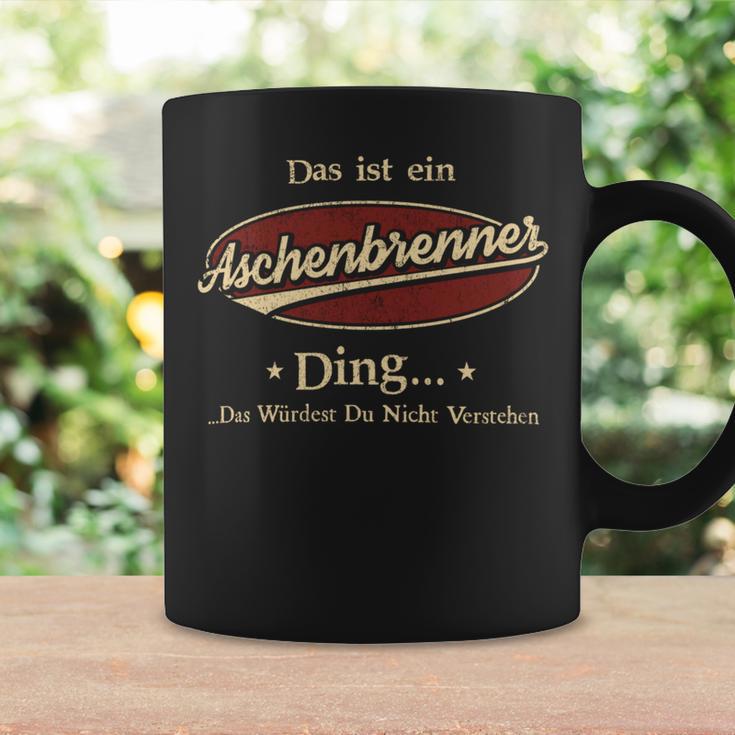 Das Ist Ein Aschenbrenner Ding Das Würdest Du Nicht Verstehen Aschenbrenner Name Tassen Geschenkideen