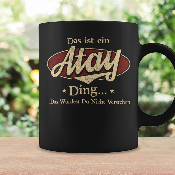 Das Ist Ein Atay Ding Das Würdest Du Nicht Verstehen Atay Name Tassen Geschenkideen