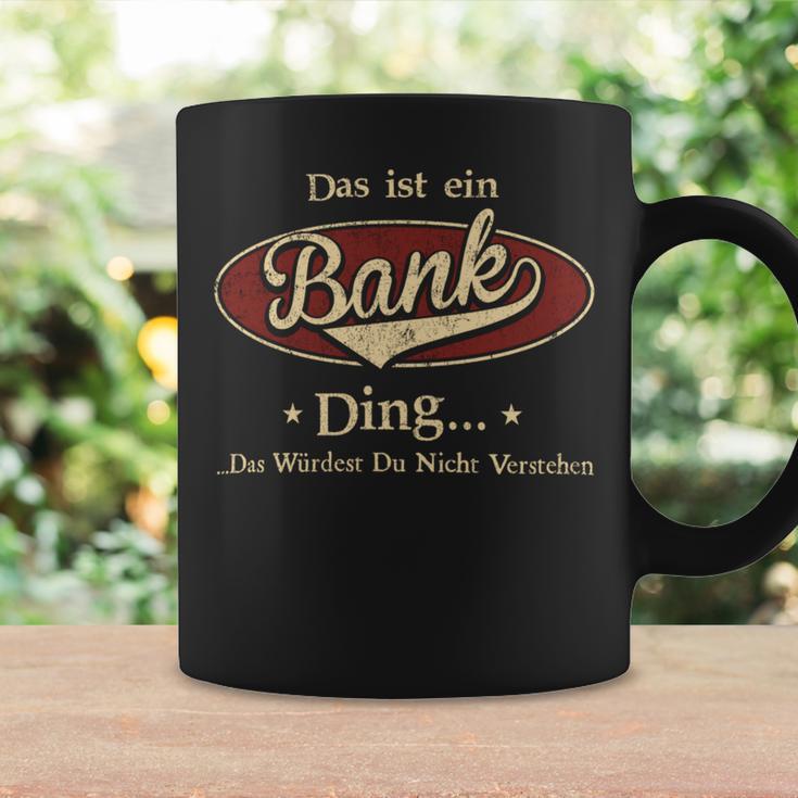 Das Ist Ein Bank Ding Das Würdest Du Nicht Verstehen Bank Name Tassen Geschenkideen