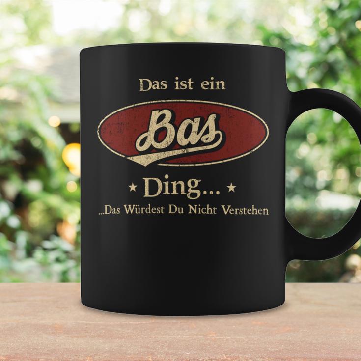 Das Ist Ein Bas Ding Das Würdest Du Nicht Verstehen Bas Name Tassen Geschenkideen