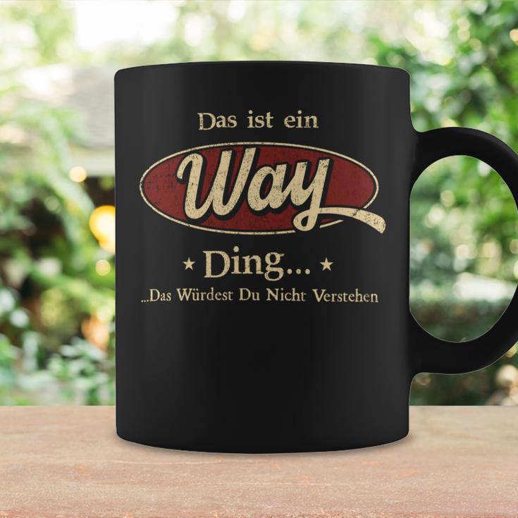 Das Ist Ein Way Ding Das Würdest Du Nicht Verstehen Way Name Tassen Geschenkideen