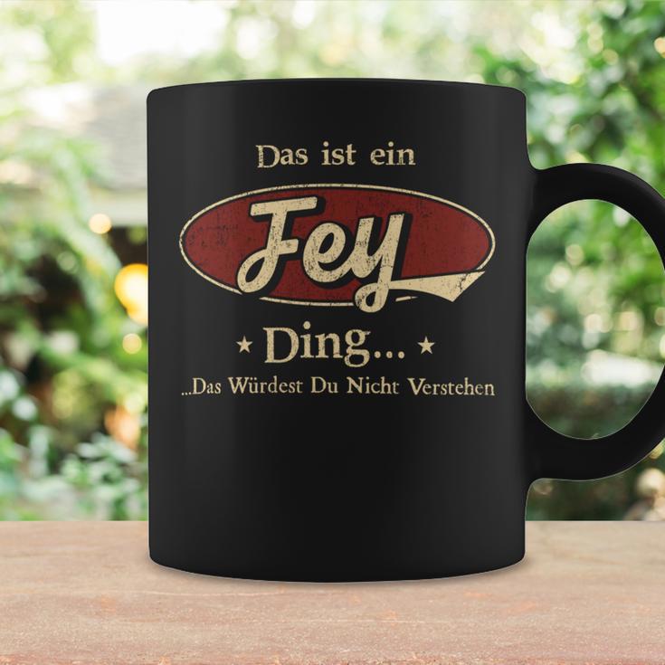 Das Ist Ein Fey Ding Das Würdest Du Nicht Verstehen Fey Name Tassen Geschenkideen