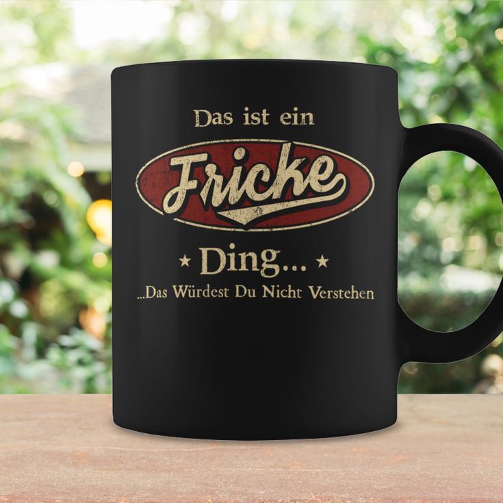 Das Ist Ein Fricke Ding Das Würdest Du Nicht Verstehen Fricke Name Tassen Geschenkideen