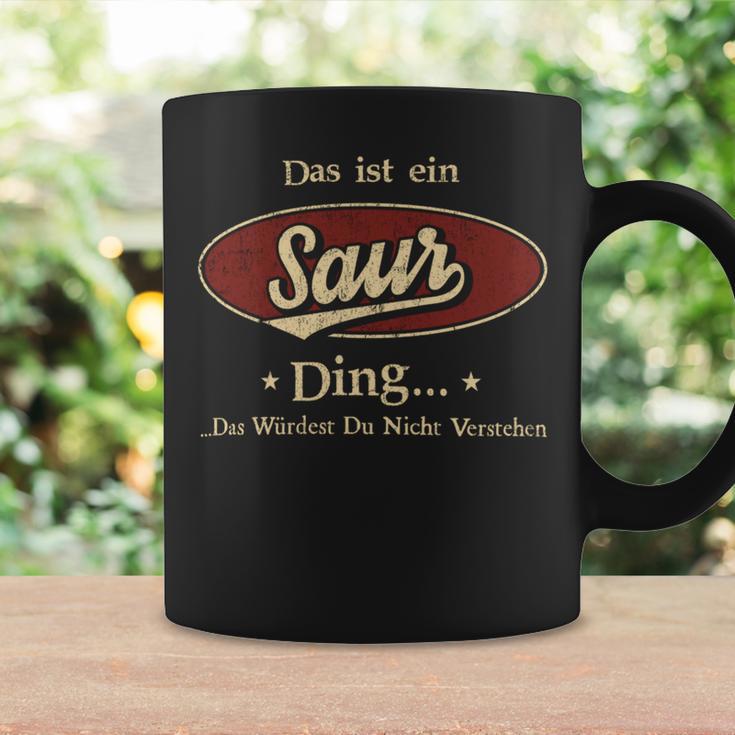 Das Ist Ein Saur Ding Das Würdest Du Nicht Verstehen Saur Name Tassen Geschenkideen