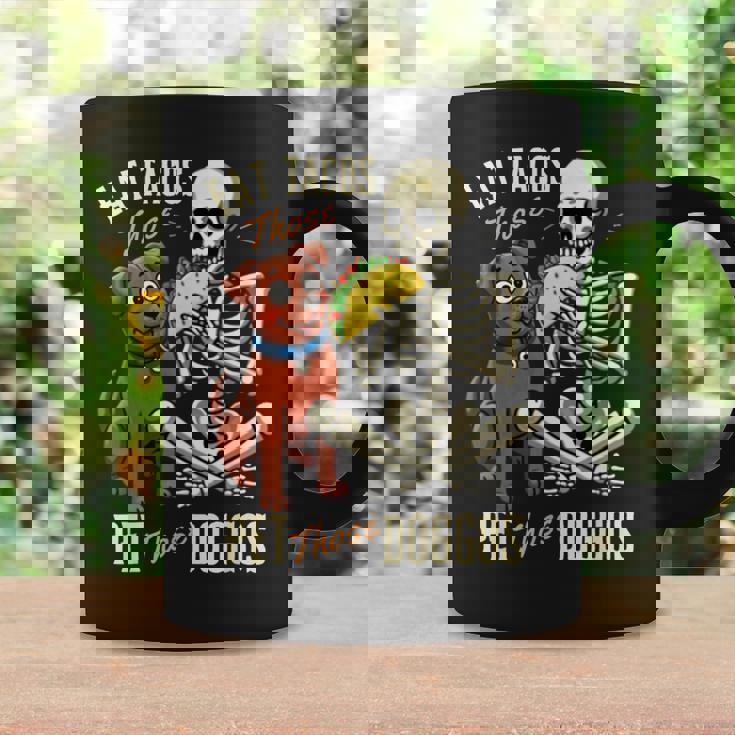 Eat Those Tacos Pet Those Doggos Skeleton Meme Coffee Mug Gifts ideas