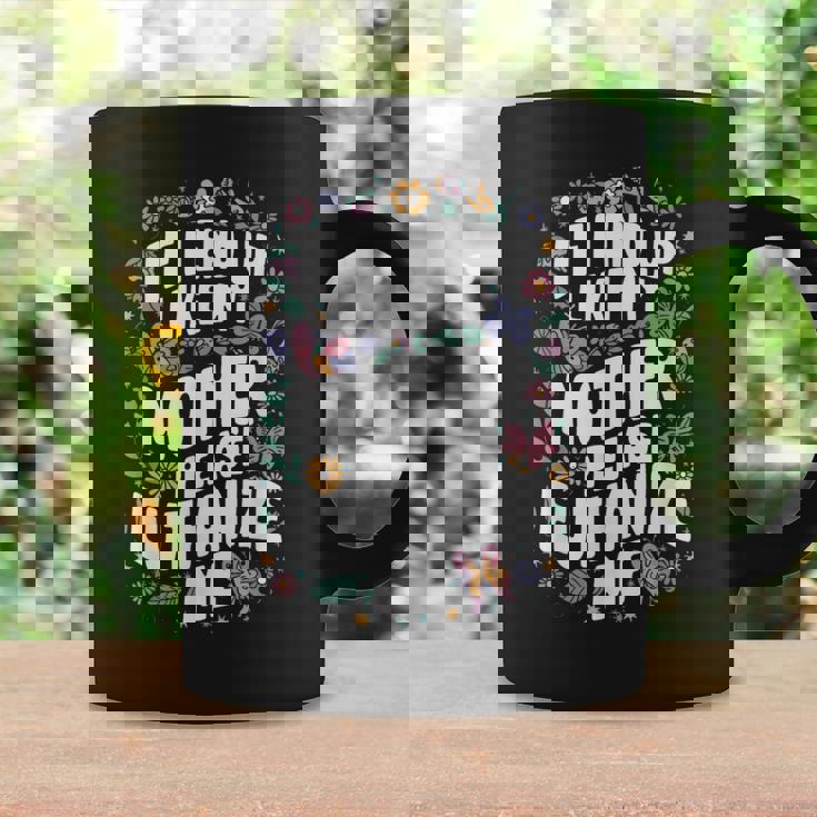 If I End Up Like My Mother Please Euthanize Me Coffee Mug Gifts ideas