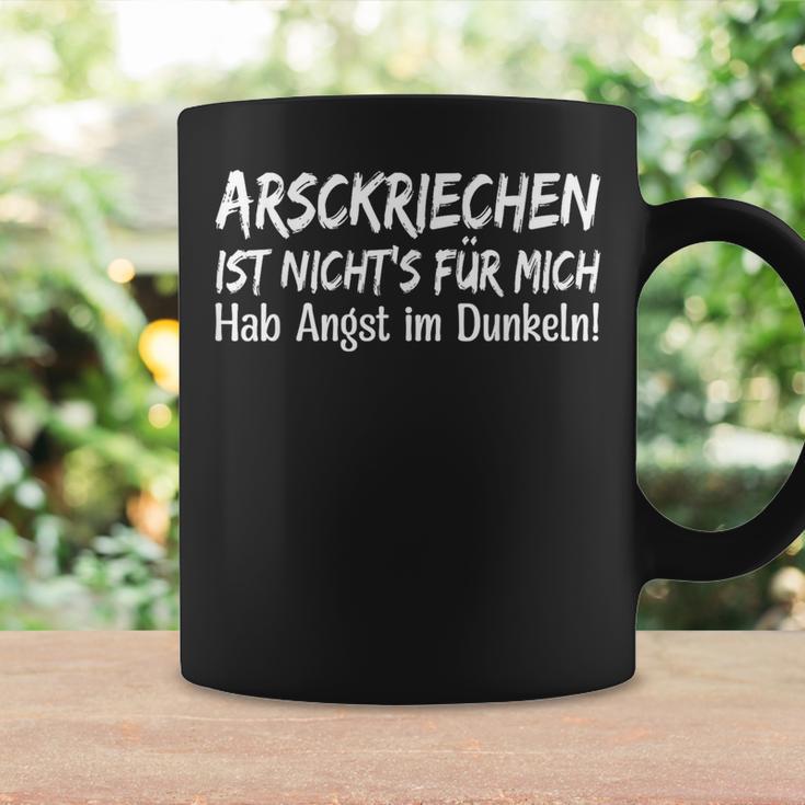 Saying Arschkriechen Hab Angst Im Dunkel Tassen Geschenkideen