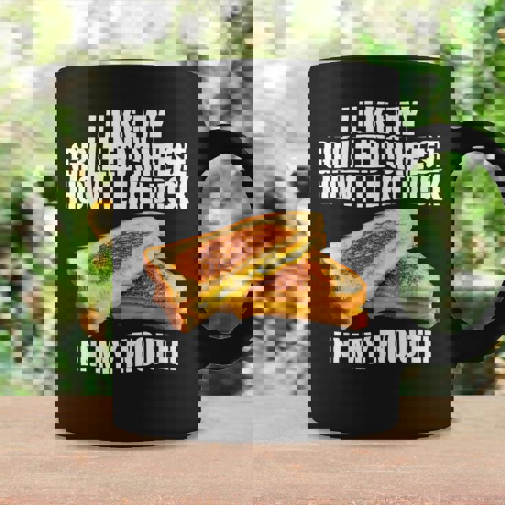 I Like My Grilled Cheese How I Like Dck In My Mouth Coffee Mug Gifts ideas