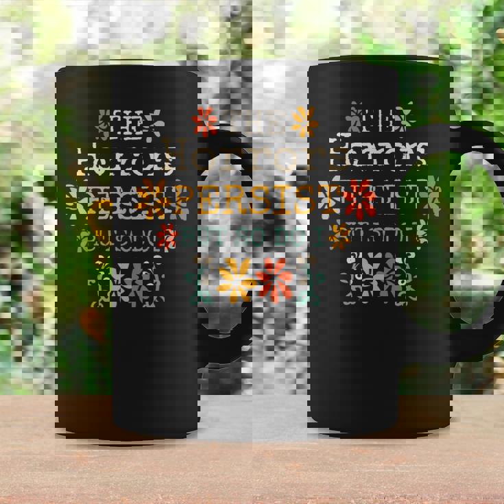 The Horrors Persist But So Do I Vintage Sunset Flower Graphic Print Coffee Mug Gifts ideas