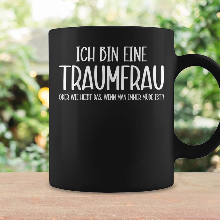 Ich Bin Eine Traumfrau Weil Ich Müde Bin Ironie Tassen Geschenkideen