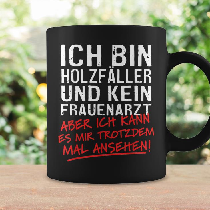 Ich Bin Holzfäller Und Kein Frauenararz Ich Bin Holzfäller Und S Tassen Geschenkideen