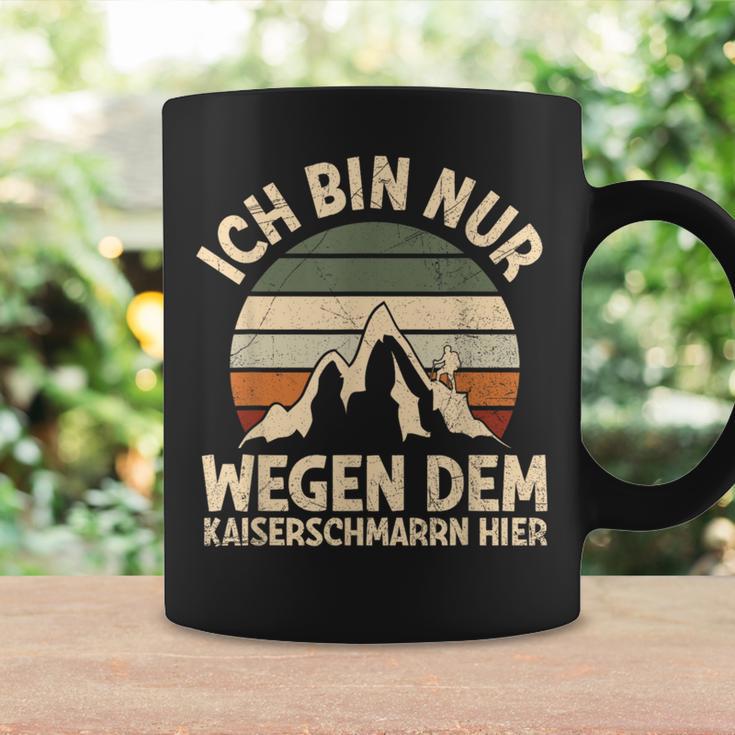 Ich Bin Nur Wegen Dem Kaiserschmarrn Hier Bergsteiger Hiking S Tassen Geschenkideen