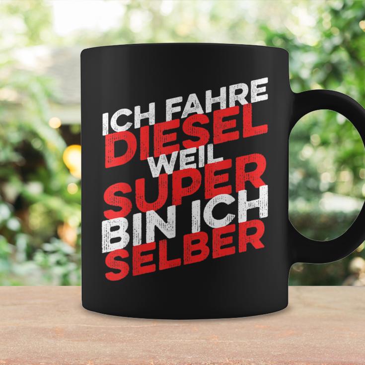 Ich Fahre Diesel Weil Super Bin Ich Selber Tassen Geschenkideen