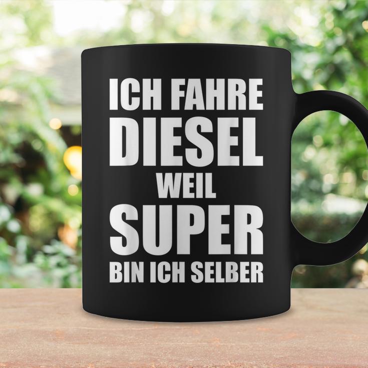 Ich Fahre Diesel Weil Super Bin Ich Selbst I'm Tassen Geschenkideen