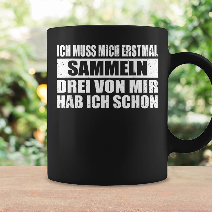 Ich Muss Mich Erstmal Collecting Hab Schon Drei Sarcastic Tassen Geschenkideen