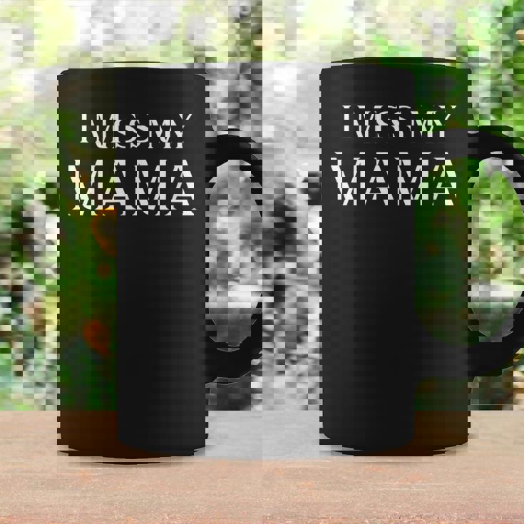I Miss My Mama Memorial Mother Mom Family Graphic Print Coffee Mug Gifts ideas