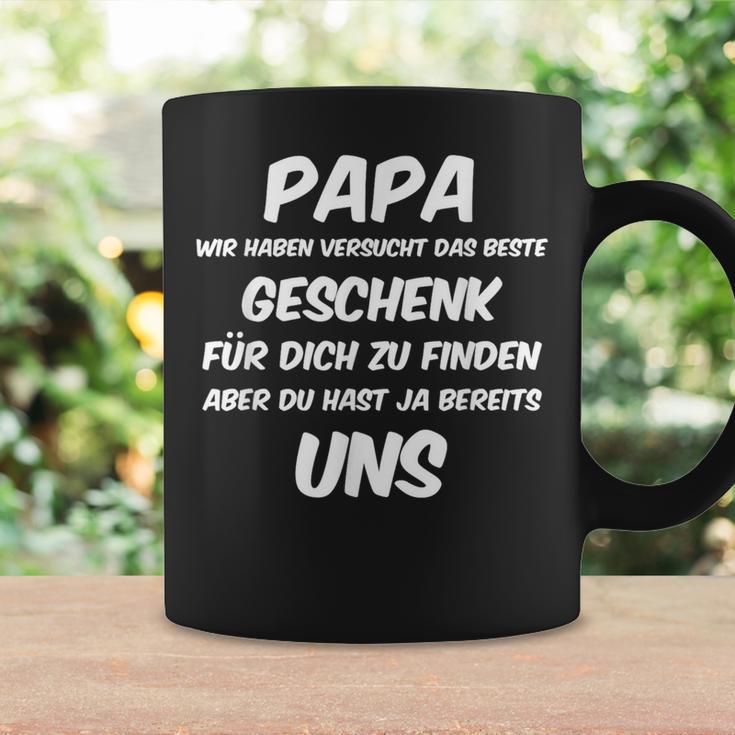 Papa Wir Habenersucht Aber Du Hast Ja Bereits Unsater Tassen Geschenkideen