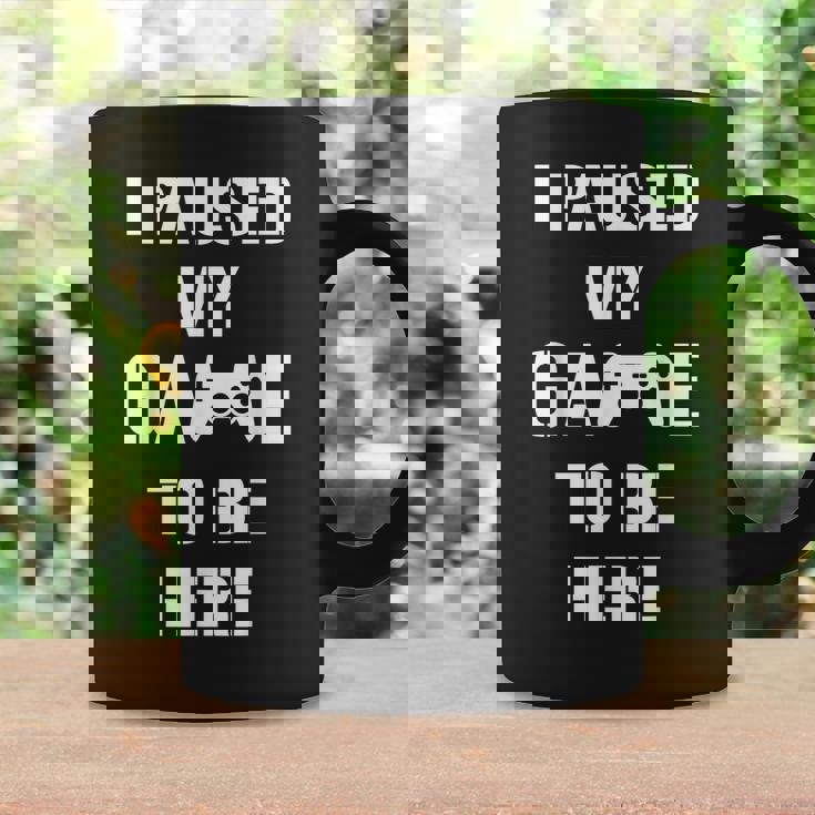 I Paused My Game To Be Here Gamer Gaming Taza de café Ideas de regalos